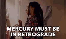 mercury-must-be-in-retrograde-mercury-in-retrograde.gif