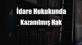 idare-hukukunda-kazanilmis-hak.jpg