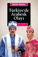 Türkiye'de Arabesk Olayı - Martin Stokes | İletişim Yayınları | Okumak  İptiladır Müptelalara Selam!