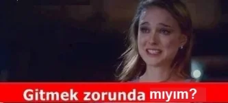 gitmek-zorunda-mısın.webp