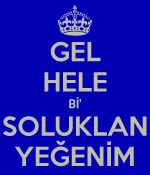 gel-hele-bi-soluklan-yeğenim.webp