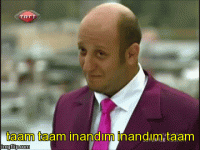 İsmail-abi-tamam-tamam-inandım-taam-taam-o.gif
